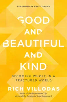 "Good & Beautiful & kind" - Rich Villodas